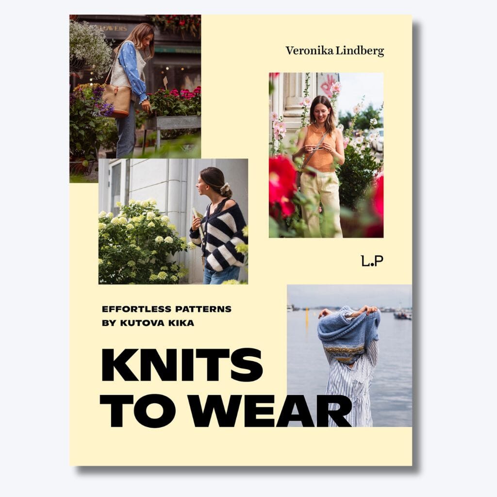 Knits to Wear: Effortless Patterns by Kutova Kika | Tangled Yarn UK